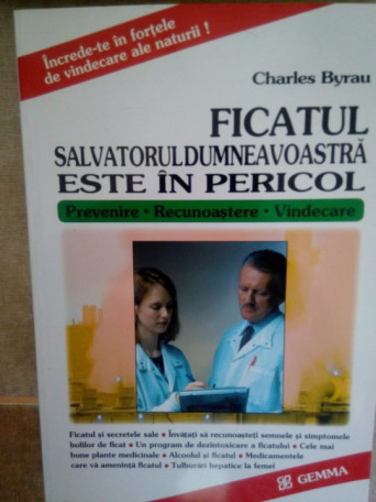 Ficatul salvatorul dumneavoastra este in pericol