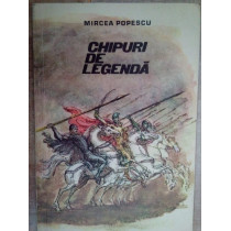 Chipuri de legenda