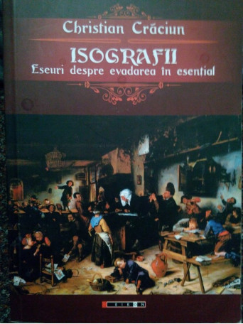 Isografii. Eseuri despre evadarea in esential