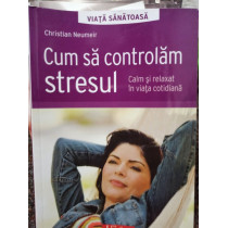 Cum sa controlam stresul