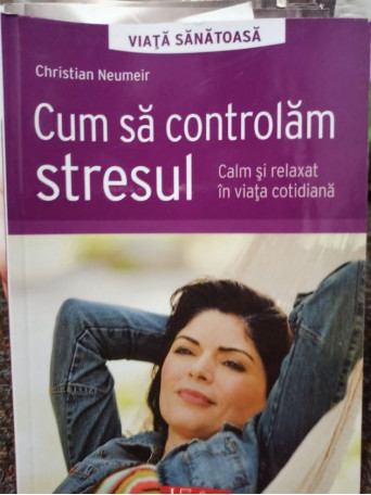 Cum sa controlam stresul