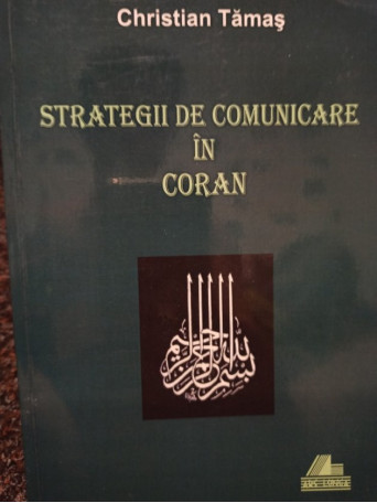 Christian Tamas - Strategii de comunicare in Coran - 2007 - Brosata