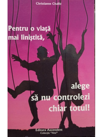 Pentru o viata mai linistita, alege sa nu controlezi chiar totul