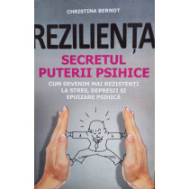 Rezilienta - Secretul puterii psihice