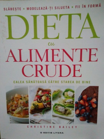 Dieta cu alimente crude, calea sanatoasa catre starea de bine