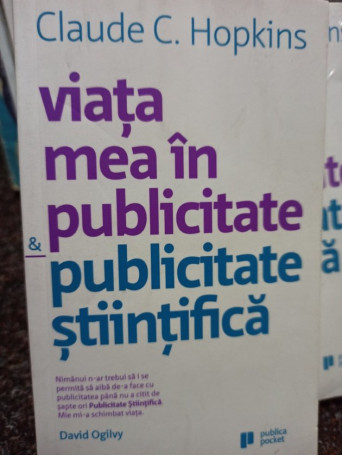 Claude C. Hopkins - Viata mea in publicitate & publicitate stiintifica - 2015 - Brosata