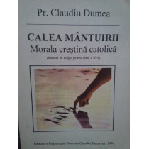 Calea mantuirii. Morala crestina catolica