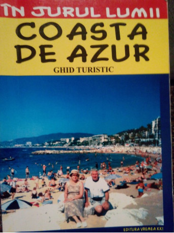 Claudiu Viorel Savulescu - Coasta de azur. Ghid turistic - 2005 - Brosata