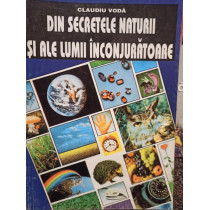 Din secretele naturii si ale lumii inconjuratoare