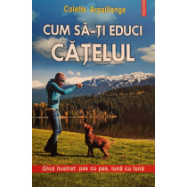 Cum sa-ti educi catelul