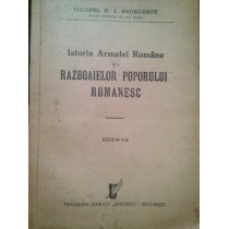 Istoria Armatei Romane si a razboaielor poporului romanesc