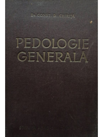 Const. D. Chirita - Pedologie generala - 1955 - cartonata