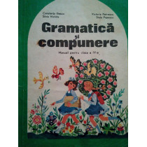 Gramatica si compunere. Manual pentru clasa a IVa