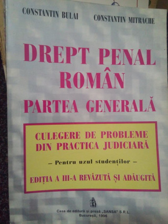 Constantin Bulai - Drept penal roman partea generala - 1996 - Brosata