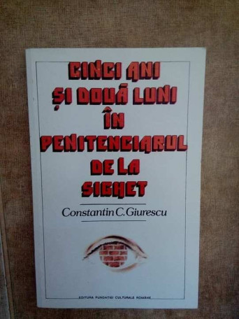 Cini ani si doua luni in penitenciarul de la Sighet