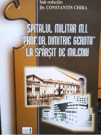 Spitalul militar M. I. Prof. Dr. Dimitrie Gerota la sfarsit de mileniu