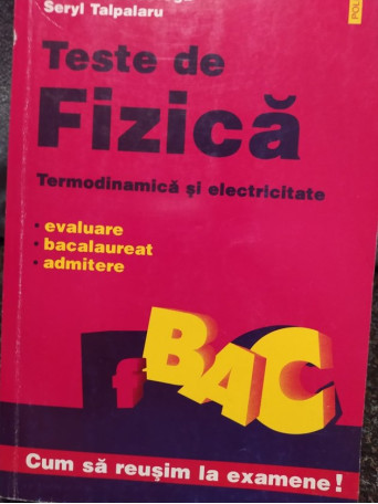 Teste de fizica. Termodinamica si electricitate