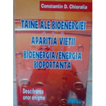 Taine ale bioenergiei. Aparitia vietii. Bioenergia/energia bioportanta