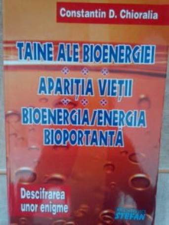 Taine ale bioenergiei. Aparitia vietii. Bioenergia/energia bioportanta