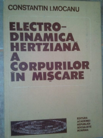 Electrodinamica hertziana a corpurilor in miscare