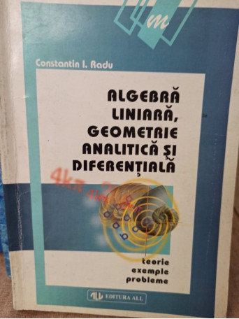 Algebra liniara, geometrie analitica si diferentiala