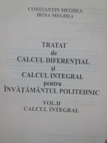 Tratat de calcul diferential si calcul integral pentru invatamntul politehnic, vol. II