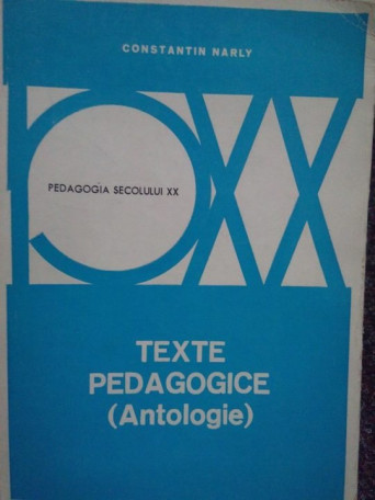 Constantin Narly - Texte pedagogice(antologie) - 1980 - Brosata