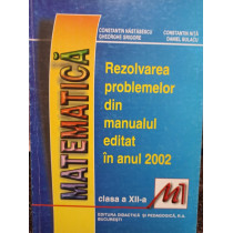 Matematica - Rezolvarea problemelor din manualul editat in anul 2002