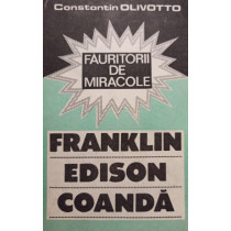 Fauritorii de miracole - Franklin, Edison, Coanda