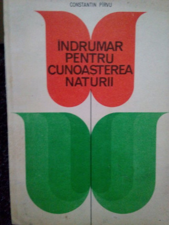 Constantin Parvu - Indrumar pentru cunoasterea naturii - 1981 - Brosata