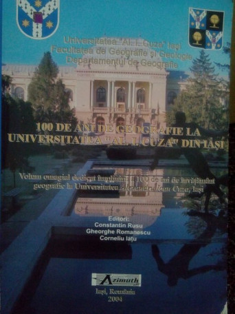 100 de ani de geografie la universitatea Al. I. Cuza din Iasi