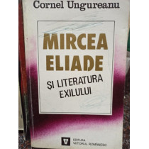 Mircea Eliade si literatura exilului