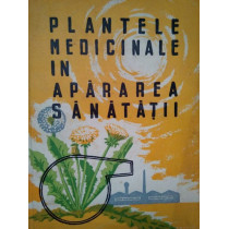 Plantele medicinale in apararea sanatatii