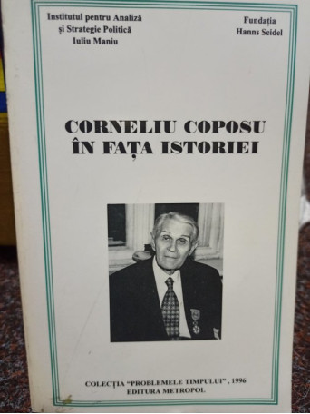 Corneliu Coposu in fata istoriei