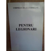 Codreanu - Pentru legionari