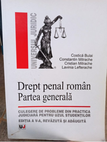 Costica Bulai - Drept penal roman. Partea generala, editia a V-a - 2008 - Brosata