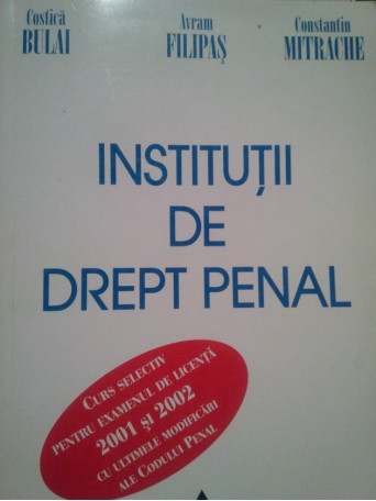 Costica Bulai - Institutii de drept penal - 2001 - brosata