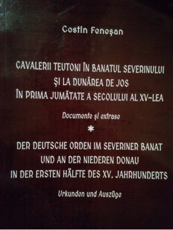 Cavalerii teutoni in Banatul Severinului si la Dunarea de Jos in prima jumatate a secolului al XVlea