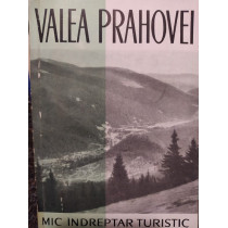 Valea Prahovei. Mic indreptar turistic