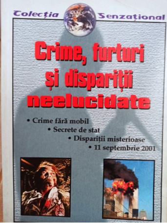 Crime, furturi si disparitii neelucidate - 2001 - Brosata