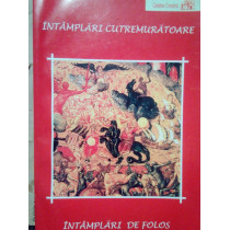 Intamplari cutremuratoare. Intamplari de folos