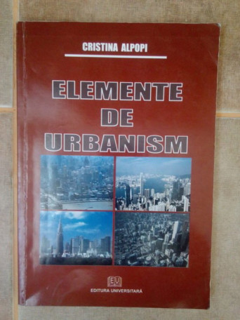 Cristina Alpopi - Elemente de urbanism - 2008 - Brosata