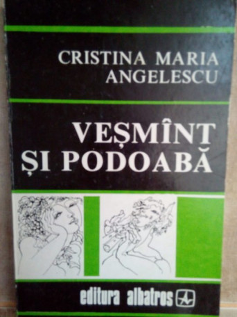 Cristina Maria Angelescu - Vesmant si podoaba - 1979 - brosata