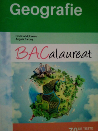 Cristina Moldovan - Geografie. Bacalaureat - 2015 - Brosata