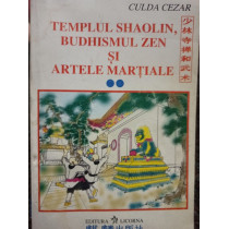 Templul Shaolin, budhismul zen si artele martiale, vol. II