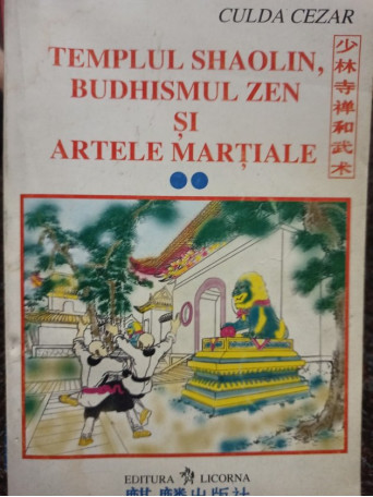 Templul Shaolin, budhismul zen si artele martiale, vol. II