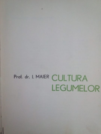 I. Maier - Cultura legumelor - 1969 - Cartonata