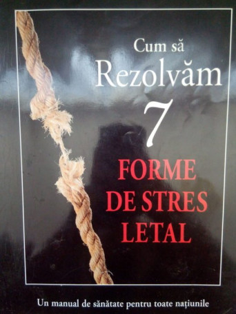 Cum sa rezolvam 7 forme de stres letal