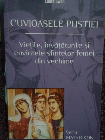 Cuvioasele pustiei. Vietile, invataturile si cuvintele sfintelor femei din vechime