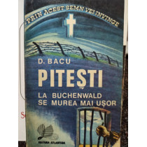 Pitesti - La Buchenwald se murea mai usor